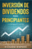 Inversin De Dividendos Para Principiantes Y A Prueba De Tontos