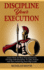 Discipline Your Execution: Learn How To Beat Procrastination, Develop Self Discipline To Take Action and Start Achieving Your Big Goals!