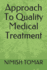 Approach To Quality Medical Treatment