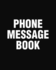 Phone Message Book: Spacious Phone Message Log 8" X 10" With 110 Pages