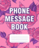 Phone Message Book: Two Per Page Telephone Message Log 8" X 10" With 110 Pages