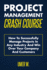 Project Management Crash Course: How to Successfully Manage Projects in Any Industry and Win Over Your Company and Customers