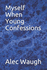 Myself When Young Confessions