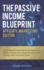 The Passive Income Blueprint Affiliate Marketing Edition: Create Passive Income With Ecommerce Using Shopify, Amazon Fba, Affiliate Marketing, Retail Arbitrage, Ebay and Social Media