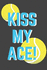 Kiss My Ace! : Tennis Notebook Blank Lined Paper With Page Numbers 110 Pages 6 X 9 Inches