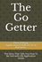 The Go Getter: the Story That Tells You How to Be One With Life Application Guide