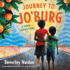 Journey to Jo'Burg: a South African Story (the Journey to Jo'Burg Series) (the Journey to Jo'Burg Series, 1)