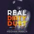 Real Dirty Duet (the Real Dirty Duet) (the Real Dirty Duet, 1 & 2)