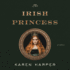 The Irish Princess: a Novel