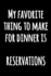 My Favorite Thing to Make for Dinner is Reservations: Black and White Funny Journal With Hilarious Quote | Funny Lined Kitchen Humor Notebook