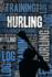 Hurling Training Log and Diary: Hurling Training Journal and Book for Player and Coach-Hurling Notebook Tracker