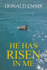 He Has Risen In Me