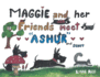 Maggie and Her Friends Meet "Ashur" and Scout