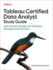 Tableau Certified Data Analyst Study Guide: Learn the Core Concepts and Techniques Necessary to Ace the Exam