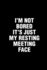 I'M Not Bored It's Just My Resting Meeting Face: Sarcastic Office Humor Funny Saying Notebook / Journal 6x9 With 120 Blank Ruled Pages