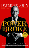 power of broke how empty pockets a tight budget and a hunger for success ca