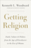 Getting Religion: Faith, Culture, and Politics From the Age of Eisenhower to the Ascent of Trump