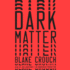 Dark Matter: a Novel
