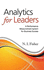 Analytics for Leaders: A Performance Measurement System for Business Success