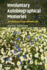Involuntary Autobiographical Memories: an Introduction to the Unbidden Past