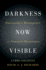Darkness Now Visible