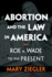 Abortion and the Law in America: Roe V. Wade to the Present