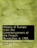 History of Europe From the Commencement of the French Revolution in 1789 to the Restoration of the Bourbons in 1815