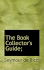 The Book Collector's Guide;