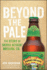 Beyond the Pale: the Story of Sierra Nevada Brewing Co