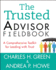 The Trusted Advisor Fieldbook a Comprehensive Toolkit for Leading With Trust