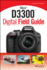 Nikon D3300 Digital Field Guide
