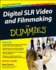 Digital Slr Video and Filmmaking for Dummies