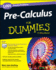 Pre-Calculus for Dummies: 1, 001 Practice Problems
