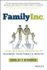 Family Inc. : Using Business Principles to Maximize Your Family's Wealth