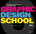 Graphic Design School: the Principles and Practice of Graphic Design