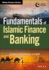 Fundamentals of Islamic Finance and Banking (Wiley Finance)
