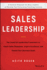 Sales Leadership: the Essential Leadership Framework to Coach Sales Champions, Inspire Excellence, and Exceed Your Business Goals