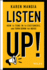 Listen Up! : How to Tune in to Customers and Turn Down the Noise