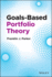 Goals-Based Portfolio Theory