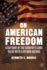 On American Freedom: a Critique of the Country's Core Value With a Reform Agenda