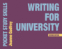 Writing for University (2nd Edn) (Pocket Study Skills)