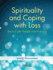 Spirituality and Coping with Loss: End of Life Healthcare Practice