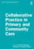 Collaborative Practice in Primary and Community Care (Caipe Collaborative Practice Series)