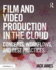 Film and Video Production in the Cloud: Concepts, Workflows, and Best Practices