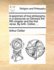 A Specimen of True Philosophy; In a Discourse on Genesis the Fifth Chapter and the First Verse. by Arth. Collier, ...