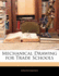 Mechanical Drawing for Trade Schools