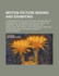 Motion Picture Making and Exhibiting: A Comprehensive Volume Treating the Principles of Motography; the Making of Motion Pictures; the Scenario; the Motion Picture Theater; the Projector; the Conduct of Film Exhibiting; Methods of Coloring Films; Talking
