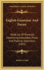 English Grammar and Parser. Made up of Proverbs, Interesting Anecdotes, Prose and Poetical Selections, Adressed to School Examining Committees, Teachers and Scholars a Little Advanced in Understanding