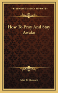 How to Pray and Stay Awake