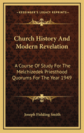 Church History and Modern Revelation. Set of Two Volumes